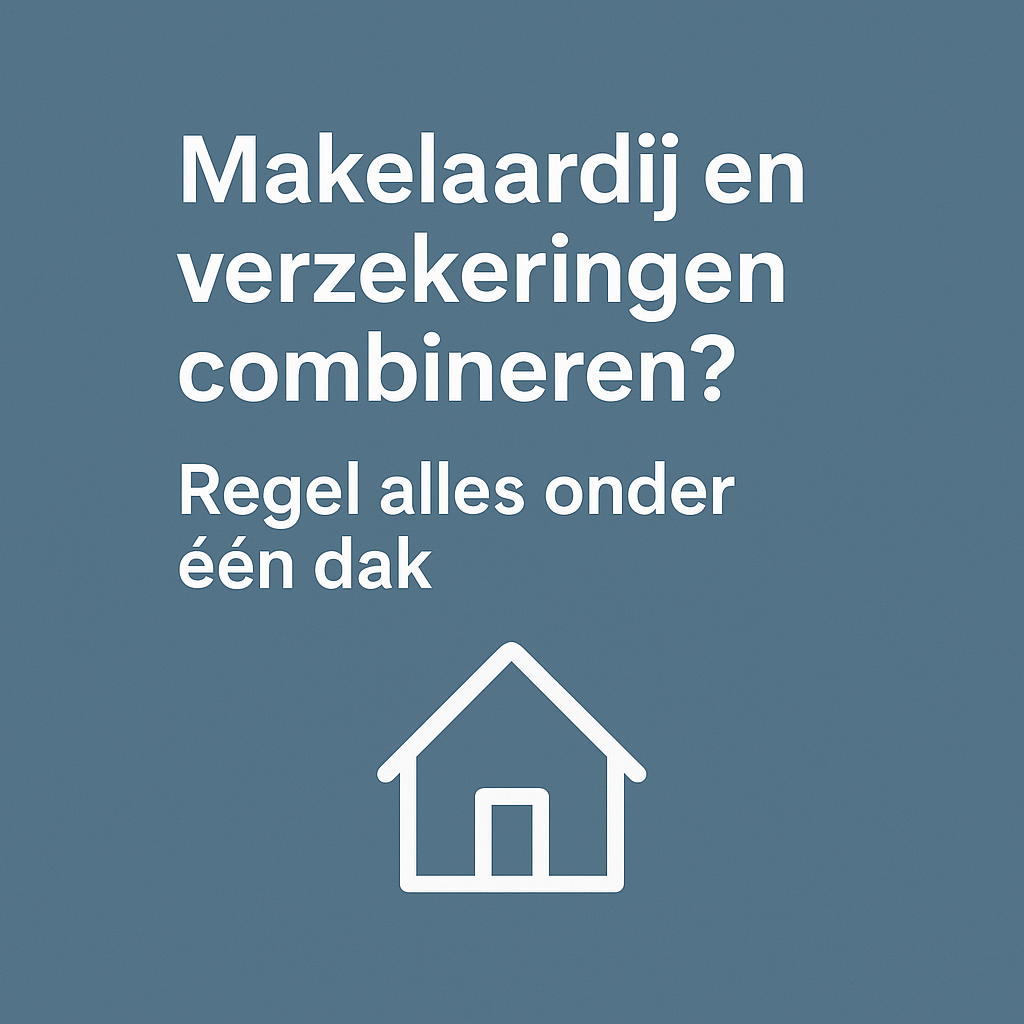 Afbeelding met blauwe achtergrond en witte tekst: “Makelaardij en verzekeringen combineren? Regel alles onder één dak”, met een huisicoon.